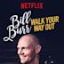 Bill Burr: Walk Your Way Out