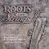 Roots & Strings