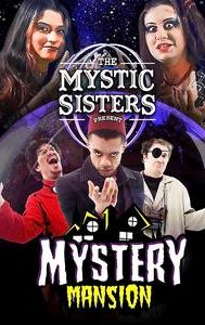 The Mystic Sisters Present: Mystery Mansion