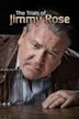 The Trials of Jimmy Rose