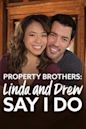 Property Brothers: Linda and Drew Say I Do