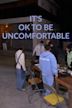It's Ok To Be Uncomfortable