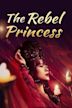 The Rebel Princess