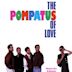 The Pompatus of Love