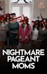 Nightmare Pageant Moms