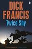 Twice Shy by Dick Francis - Penguin Books Australia