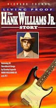 Living Proof: The Hank Williams, Jr. Story (TV Movie 1983) - IMDb