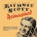 Raymond Scott Reimagined