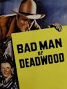 Bad Man of Deadwood