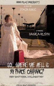 So, Where the Hell Is My Prince Charming | Documentary, Comedy, Drama