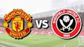 Man Utd vs Sheffield Utd live stream: How to watch Premier League game online and on TV, team news