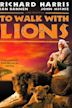 To Walk with Lions – Jagd in Afrika