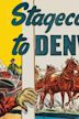 Stagecoach to Denver