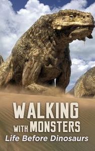Walking With Monsters: Life Before Dinosaurs