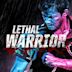 Lethal Warrior