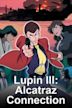 Lupin III: Alcatraz Connection