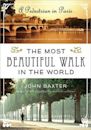 The Most Beautiful Walk in the World: A Pedestrian in Paris