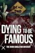 Dying to Be Famous: The Ryan Singleton Mystery