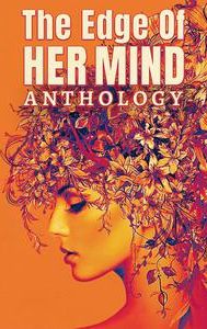 The Edge of Her Mind Anthology