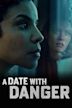 A Date With Danger