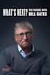 What's Next? The Future With Bill Gates