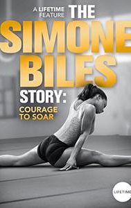 The Simone Biles Story: Courage to Soar