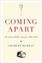 Coming Apart: The State of White America, 1960-2010