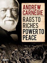 Andrew Carnegie: Rags to Riches, Power to Peace (2015) - FilmAffinity