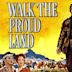 Walk the Proud Land