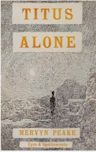 Titus Alone (Gormenghast, #3)