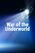 War of the Under World