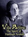 Vita Activa: The Spirit of Hannah Arendt