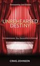 Unrehearsed Destiny: It's Intermission, Your Second Act Is Coming