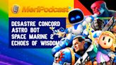 MeriPodcast 18x01 | Astro Bot ¿GOTY?, Concord se descalabra, Zelda: Echoes of Wisdom, Warhammer 4K Space Marine 2