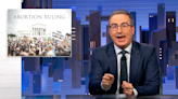 John Oliver calls out Democrats for not doing more to stop Roe from being overturned