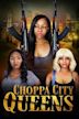 Choppa City Queens