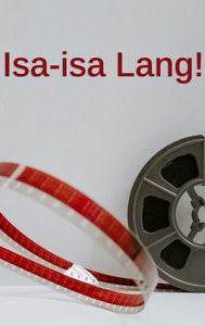 Isa-isa Lang!