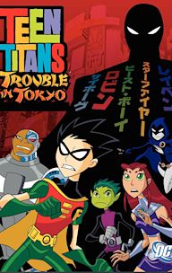 Teen Titans: Trouble in Tokyo