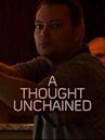 A Thought Unchained