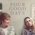 Four Good Days