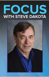 Focus with Steve Dakota