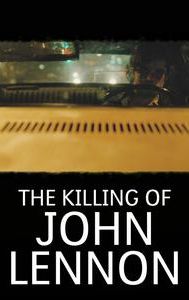 The Killing of John Lennon