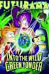 Futurama: Into the Wild Green Yonder