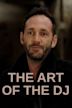 The Art of the DJ