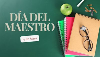 Día del Maestro: Las mejores frases, mensajes e imágenes para dedicar este 15 de mayo