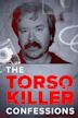 The Torso Killer Confessions