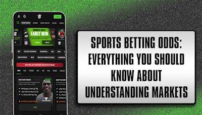 Sports betting odds: Everything you should know about understanding markets