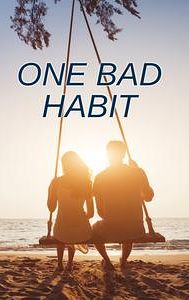 One Bad Habit