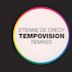 Tempovision Remixes