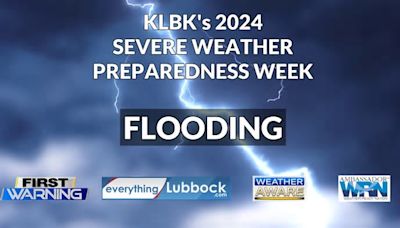 KLBK’s Severe Weather Preparedness Week | Flooding